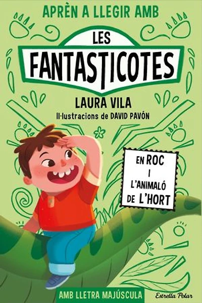Aprèn a llegir amb les Fantasticotes 10. En Roc i l'animaló de l'hort: En lletra MAJÚSCULA per aprendre a llegir (llibres per a nens a partir de 5 anys)