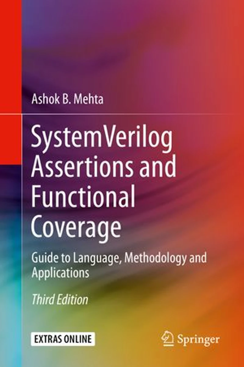 System Verilog Assertions and Functional Coverage: Guide to Language, Methodology Applications