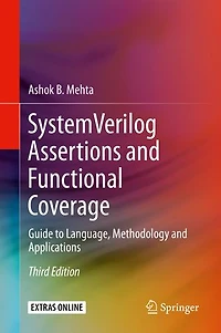 System Verilog Assertions and Functional Coverage: Guide to Language, Methodology Applications