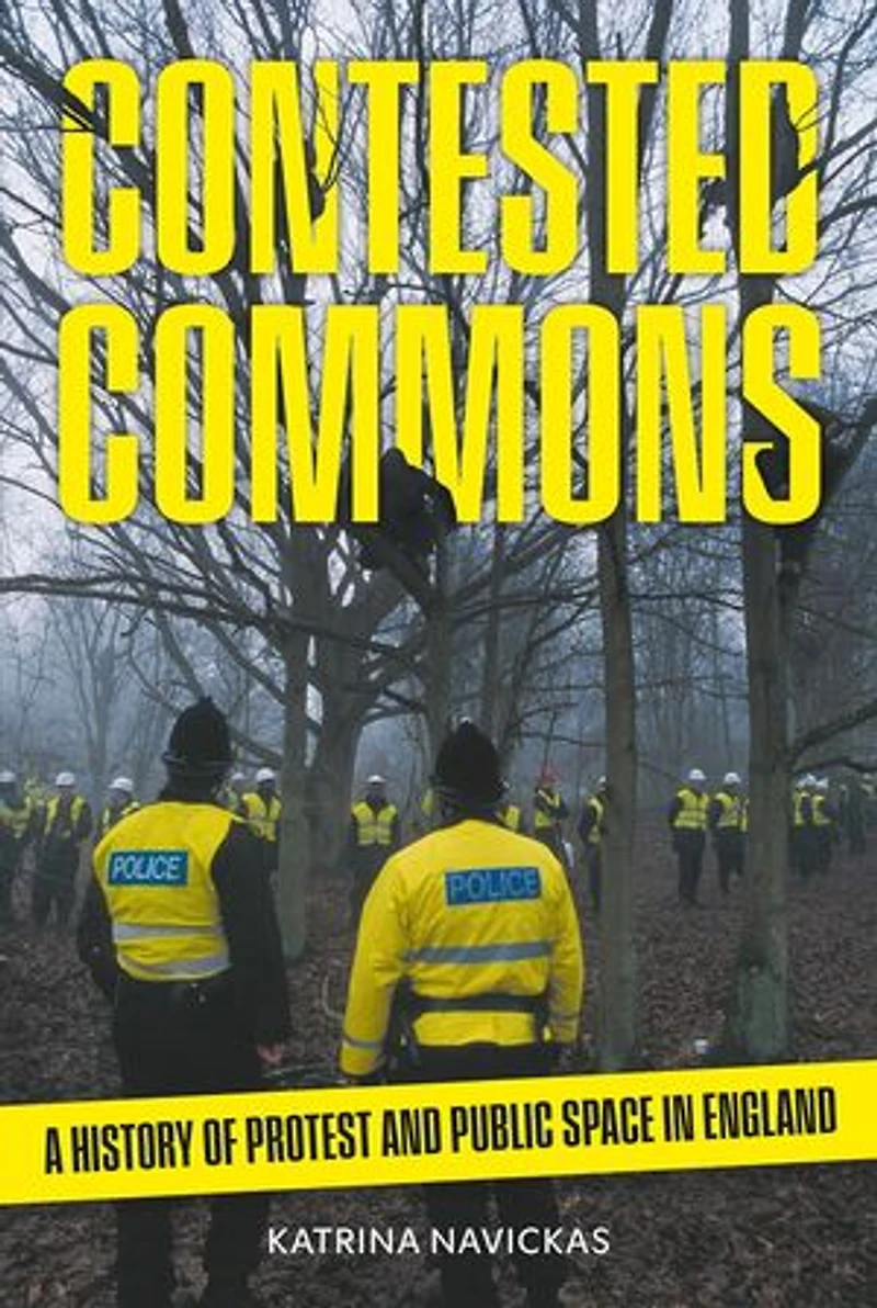 Contested Commons: A History of Protest and Public Space England