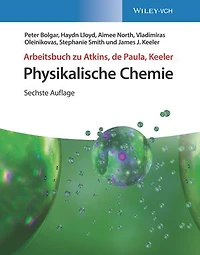 Arbeitsbuch zu Atkins, de Paula, Keeler Physikalische Chemie