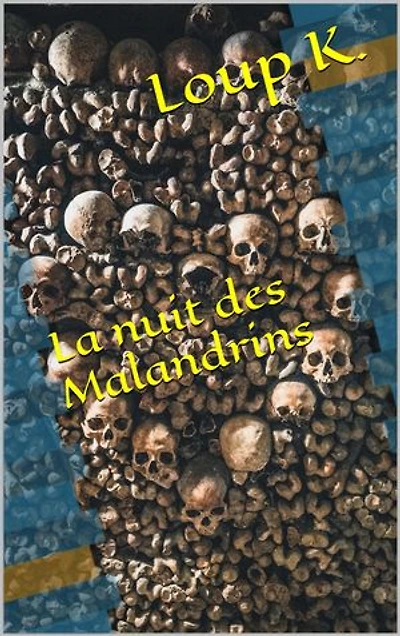 LA NUIT DES MALANDRINS: volume I