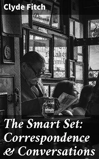The Smart Set: Correspondence & Conversations: Exploring Literary Culture Through Correspondence and Conversations