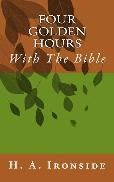 Four Golden Hours: With The Bible