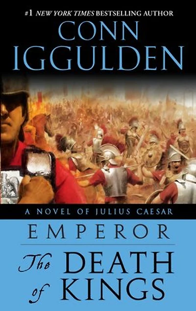 Emperor: The Death of Kings: A Novel Julius Caesar; Roman Empire