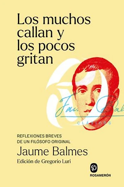Los muchos callan y los pocos gritan: Reflexiones breves de un filósofo original