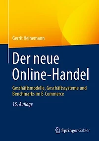Der Neue Online-Handel: Geschäftsmodelle, Geschäftssysteme Und Benchmarks Im E-Commerce