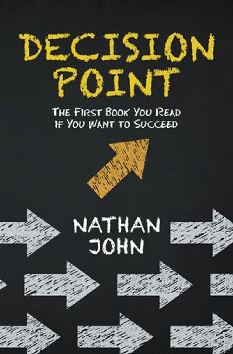 Decision Point: The First Book You Read If Want to Succeed