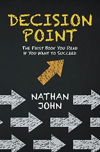 Decision Point: The First Book You Read If Want to Succeed