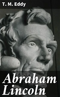 Abraham Lincoln: A Memorial Discourse