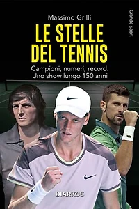 Le stelle del tennis: Campioni, numeri, record. Uno show lungo 150 anni
