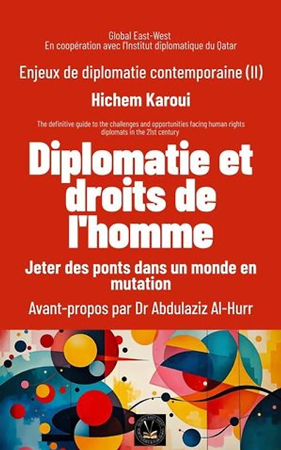 Enjeux de diplomatie contemporaine (II): Diplomatie et droits de l'homme: Enjeux de diplomatie contemporaine