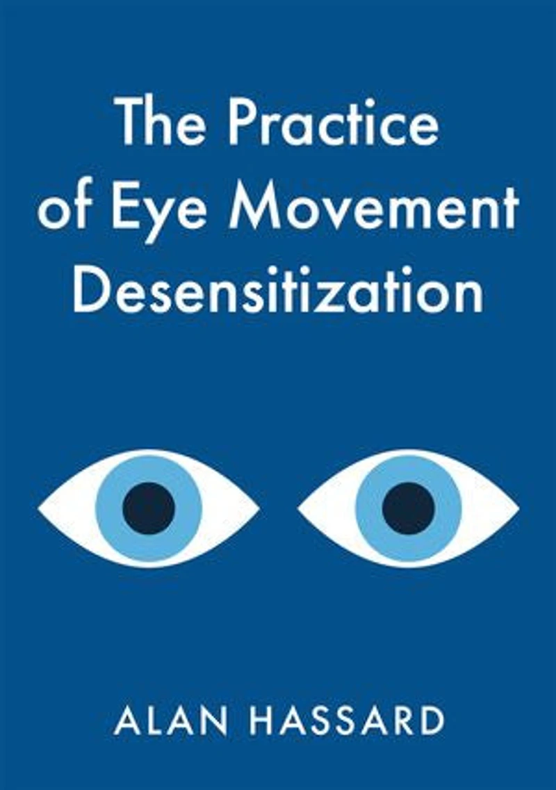 The Practice of Eye Movement Desensitization