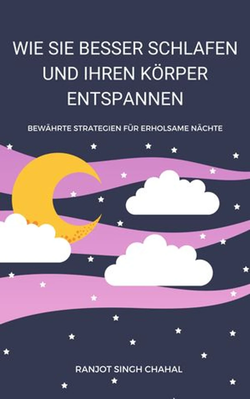 Wie Sie Besser Schlafen und Ihren Körper Entspannen: Bewährte Strategien für Erholsame Nächte