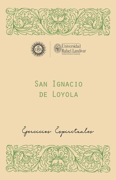 SAN IGNACIO DE LOYOLA, S. J.: EJERCICIOS ESPIRITUALES