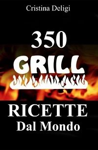 350 Grill Ricette dal Mondo