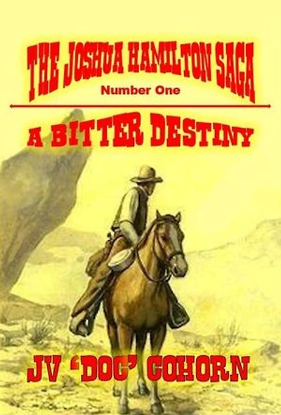 A Bitter Destiny: The Joshua Hamilton Saga, #1
