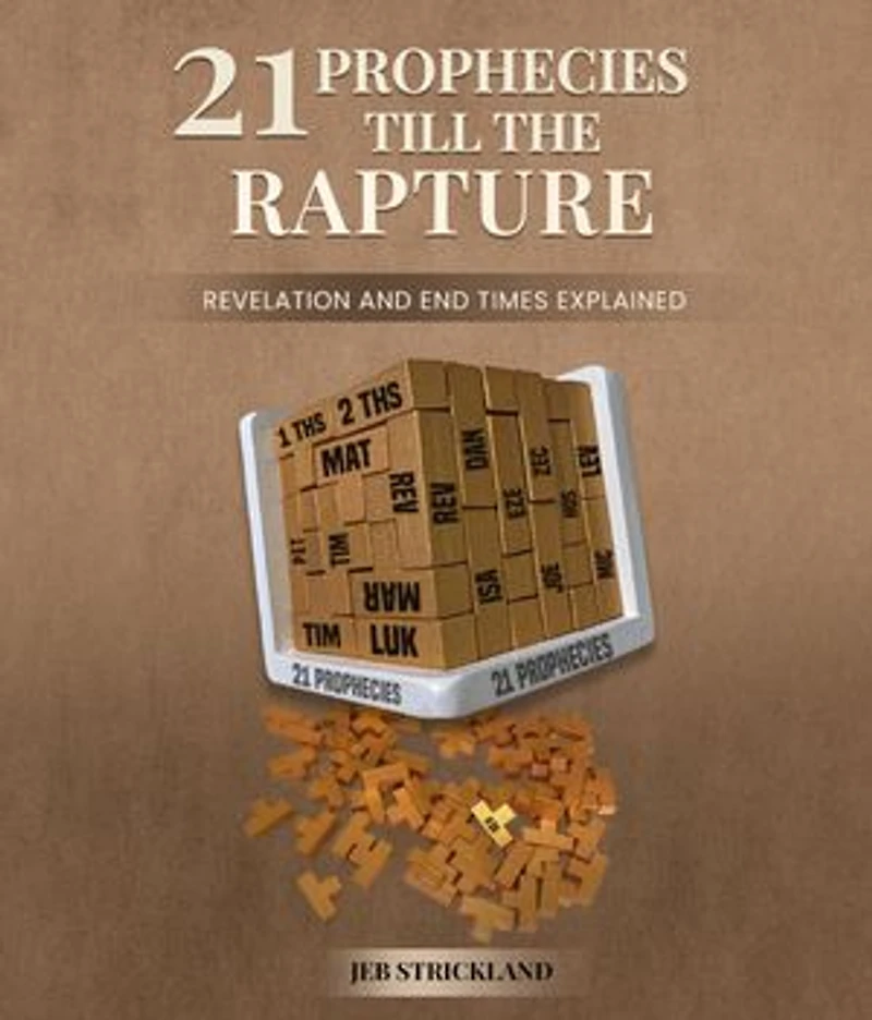21 Prophecies till the Rapture: Revelation and End Times Explained