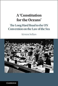 A ‘Constitution for the Oceans': The Long Hard Road to the UN Convention on the Law of the Sea
