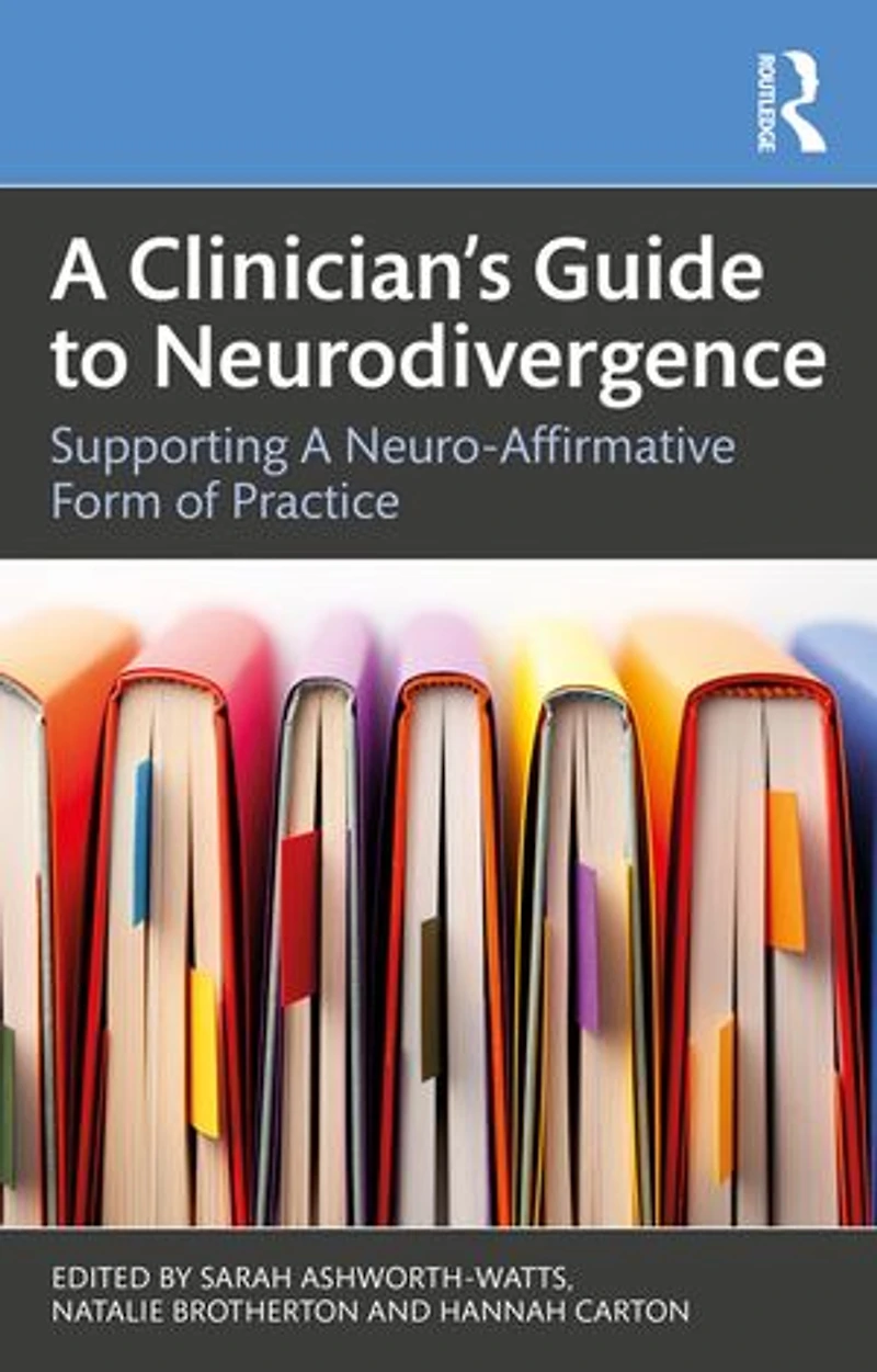 a Clinician's Guide to Neurodivergence: Supporting Neuro-Affirmative Form of Practice