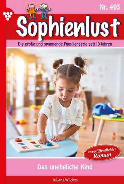 Das uneheliche Kind: Sophienlust 493 – Familienroman
