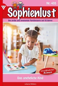 Das uneheliche Kind: Sophienlust 493 – Familienroman