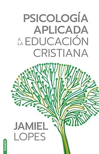 Psicología Aplicada a la Educación Cristiana / Psychology Applied to Christian Education