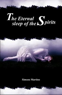 The Eternal Sleep of the Spirits: by Simone Martino