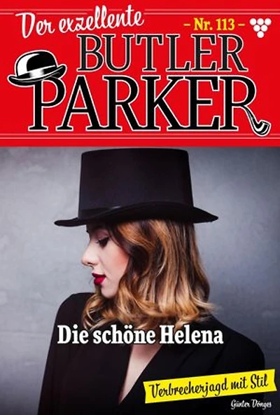 Die schöne Helena: Der exzellente Butler Parker 113 – Kriminalroman
