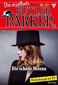 Die schöne Helena: Der exzellente Butler Parker 113 – Kriminalroman