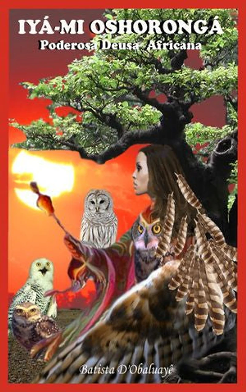 Iyá-Mi Oshorongá: Poderosa Deusa da Mitologia Africana