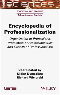 Encyclopedia of Professionalization: Organization Professions, Production Professionalities and Growth Professionalism