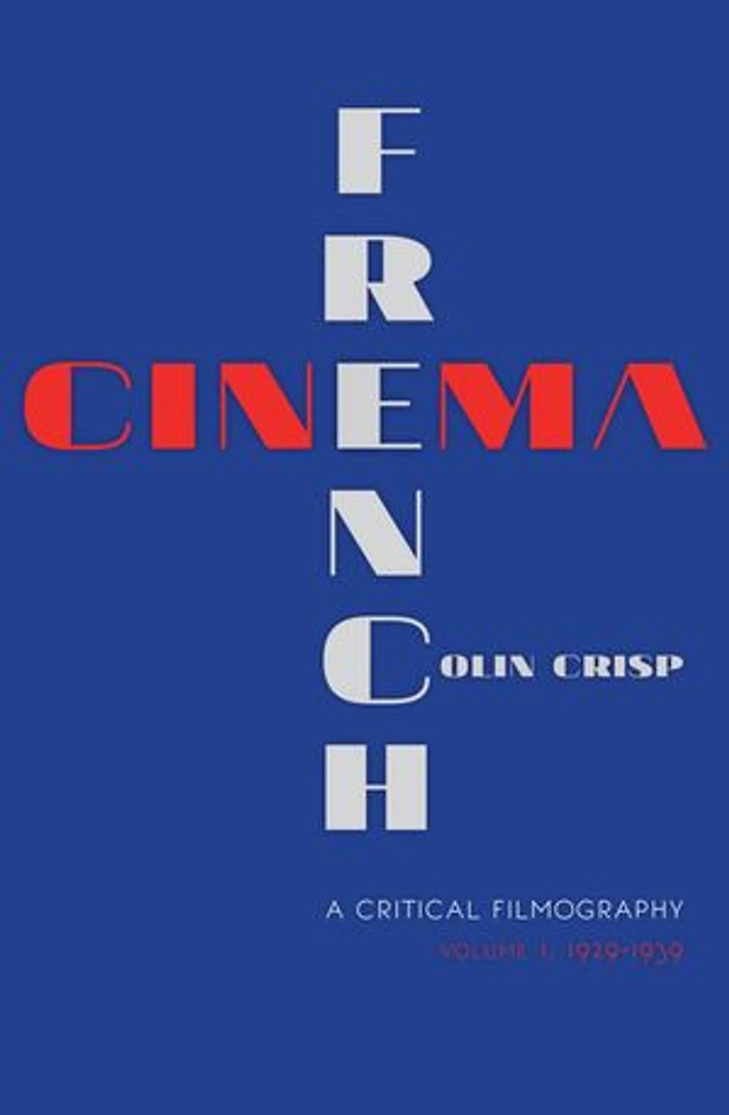 French Cinema—A Critical Filmography: Volume 2, 1940?1958