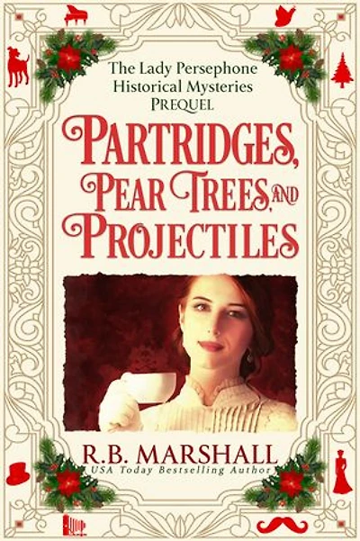 Partridges, Pear Trees, and Projectiles: A clever, witty, Scottish, historical, Christmas cozy mystery