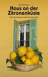 Haus an der Zitronenküste: Eine Hommage an mein Ferienparadies