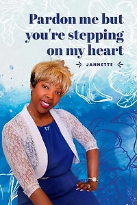 Pardon me, but you’re stepping on my heart