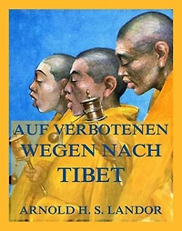 Auf verbotenen Wegen nach Tibet