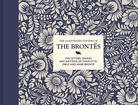 Illustrated Letters Of The Brontës: Letters, Diaries And Writings Charlotte, Emily Anne Brontë