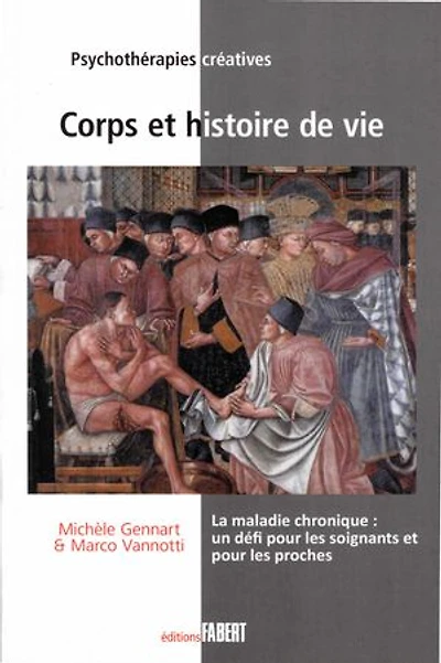 Corps et histoire de vie: La maladie chronique : un défi pour les soignants et pour les proches
