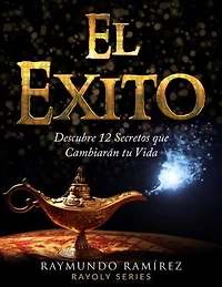 EL EXITO: Descubre 12 Secretos que Cambiarán tú Vida
