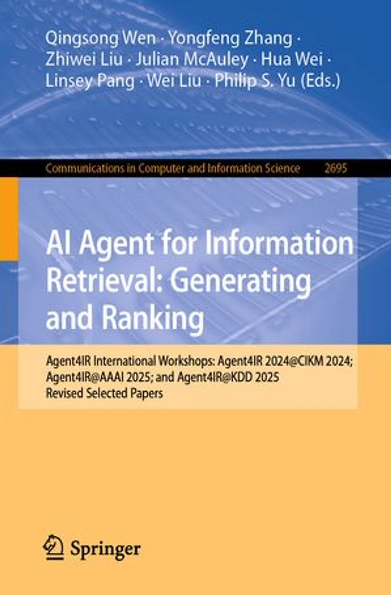 AI Agent for Information Retrieval: Generating and Ranking: Agent4IR International Workshops: 2024@CIKM 2024; Agent4IR@AAAI 2025; Agent4IR@KDD 2025, Revised Selected Papers