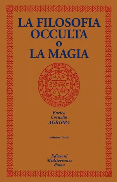 La Filosofia Occulta o la Magia: volume terzo