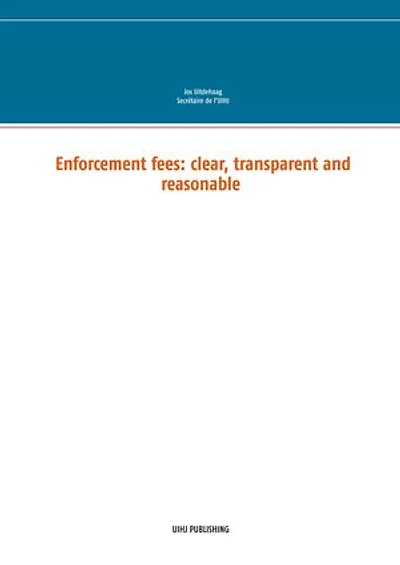 Enforcement fees: clear, transparent and reasonable