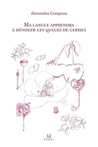 Ma langue apprendra à dénouer les queues de cerises