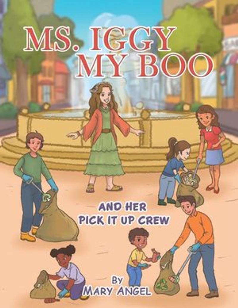 Ms. Iggy My Boo: And Her Pick It up Crew