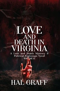 Love and Death in Virginia: A Love and Death Mystery & Political Espionage Series