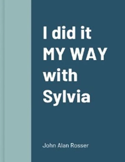 I did it 'MY WAY' with SYLVIA