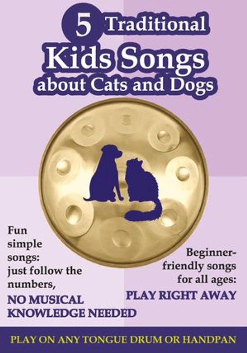 5 Traditional Kids Songs about Cats and Dogs: Play on any Tongue Drum or Handpan