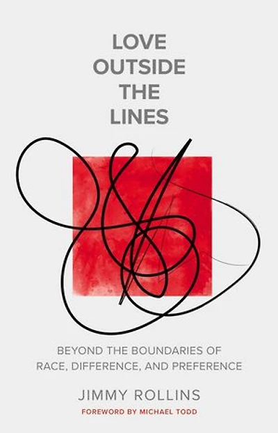 Love Outside The Lines: Beyond Boundaries Of Race, Difference, And Preference