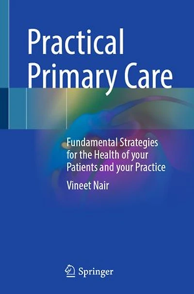 Practical Primary Care: Fundamental Strategies for the Health of your Patients and Practice